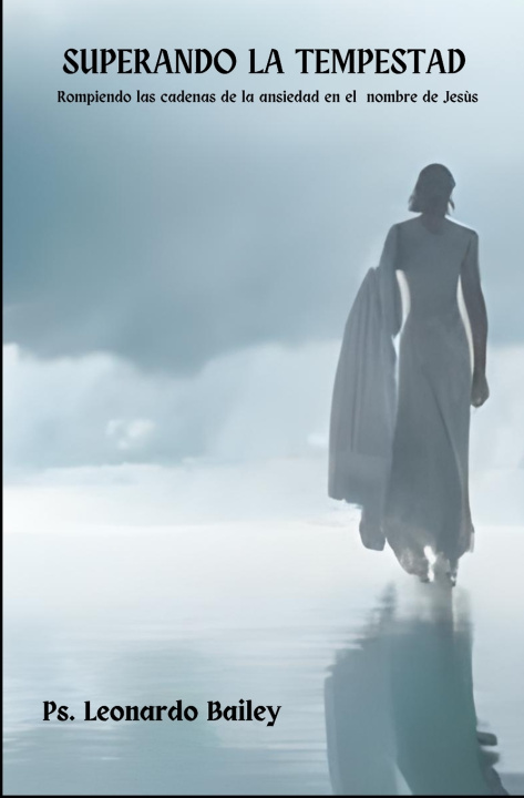 Kniha Superando la Tempestad Ps. Leonardo Bailey