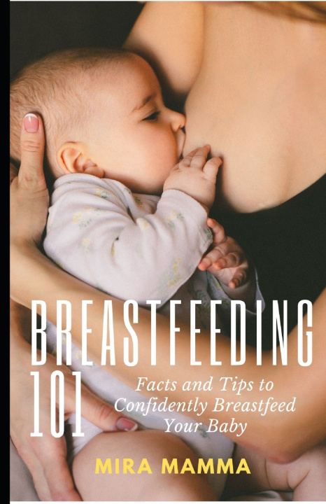 Knjiga BREASTFEEDING 101 Mira Mamma