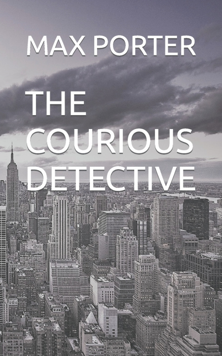 Kniha THE COURIOUS DETECTIVE MAX PORTER
