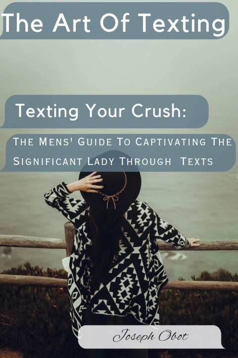 Knjiga Texting Your Crush Joseph Obot