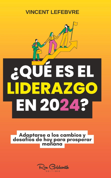 Knjiga ¿Qué es el liderazgo en 2024? Vincent Lefebvre