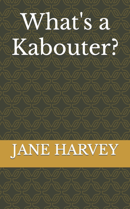 Knjiga What's a Kabouter? JANE SPENCER HARVEY