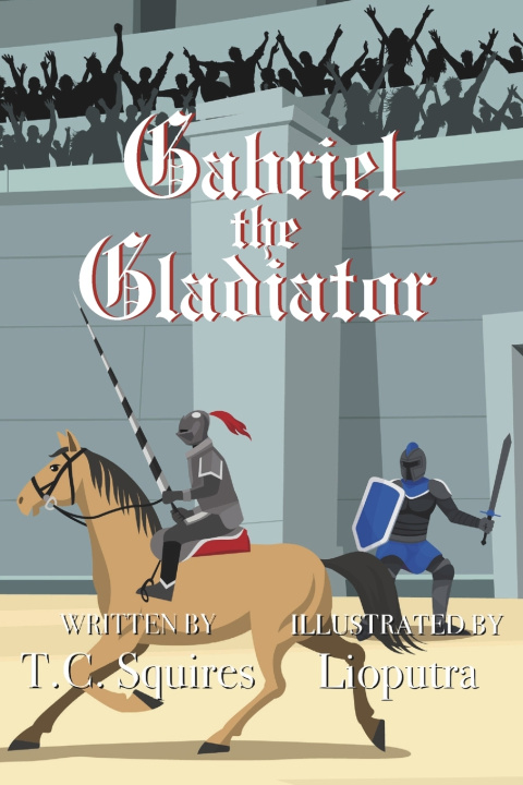Kniha Gabriel the Gladiator T.C. Squires