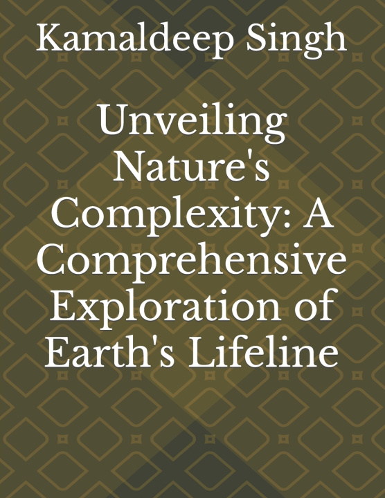 Kniha Unveiling Nature's Complexity Kamaldeep Singh