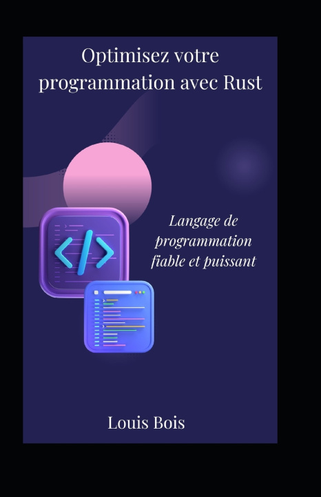 Kniha Optimisez votre programmation avec Rust Louis Bois