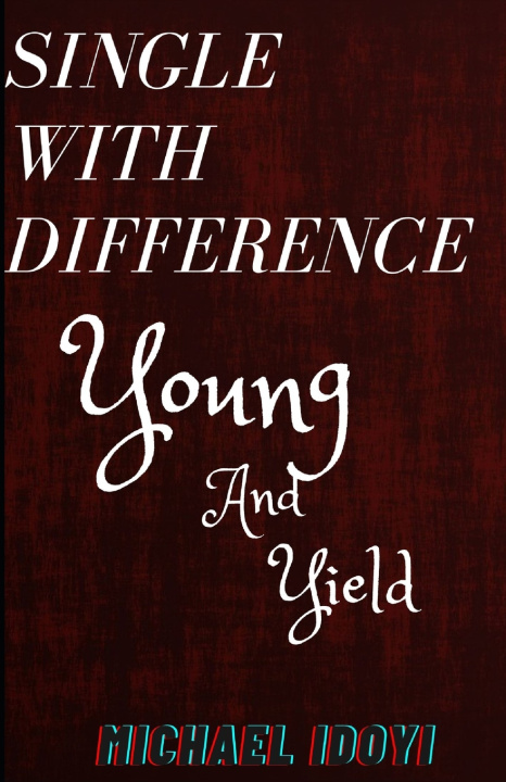 Knjiga SINGLE WITH DIFFERENCE Michael Idoyi