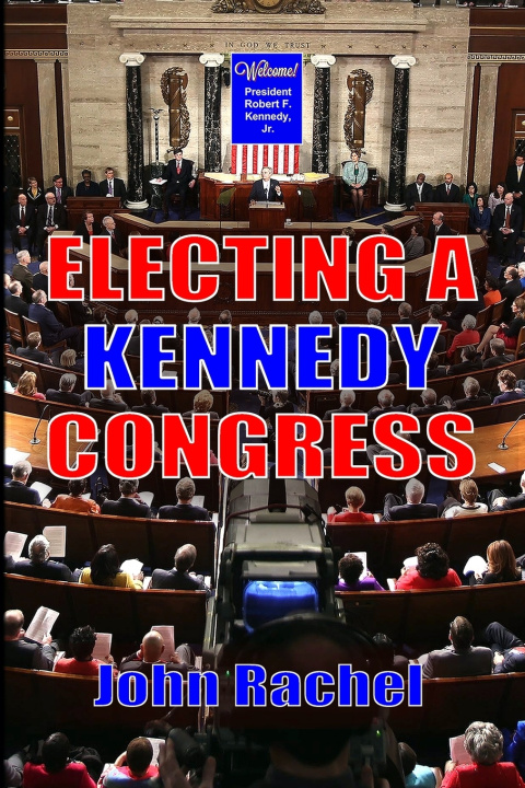 Knjiga Electing A Kennedy Congress John Rachel
