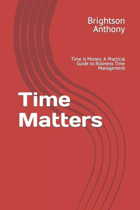 Kniha Time Matters Brightson Anthony