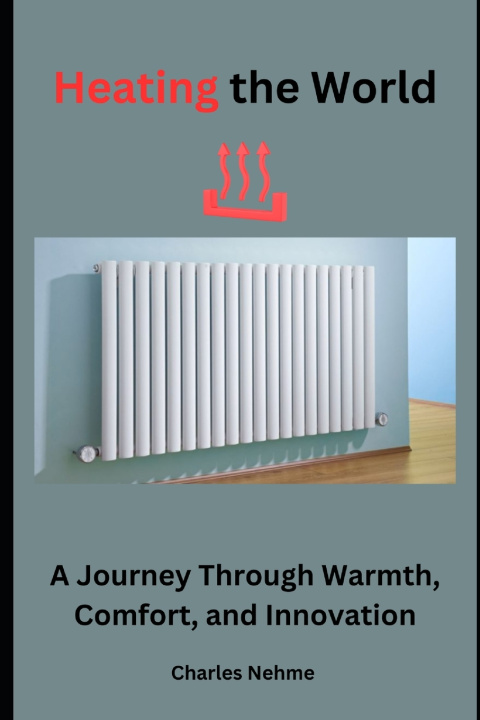Kniha Heating the World Charles Nehme