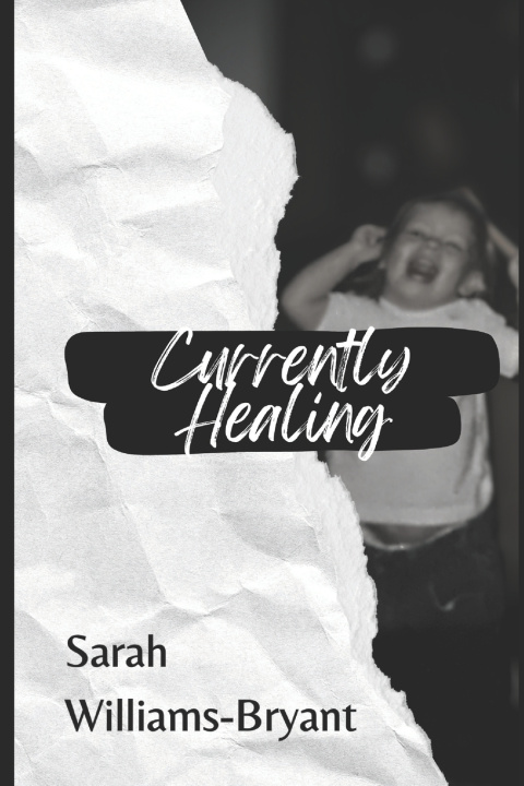 Kniha Currently Healing Sarah Williams-Bryant
