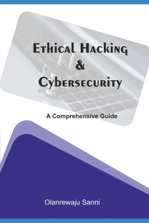 Kniha Ethical Hacking & Cybersecurity Olanrewaju Sanni