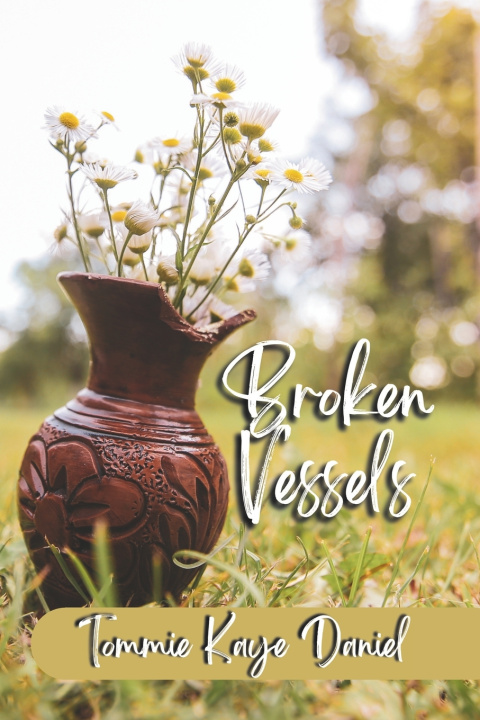 Knjiga Broken Vessels Tommie Kaye Daniel