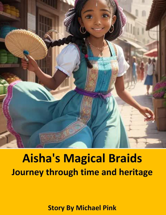 Knjiga Aisha's Magical Braids Michael Pink