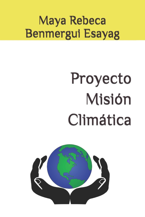 Kniha Proyecto Misión Climática Maya Rebeca Benmergui Esayag