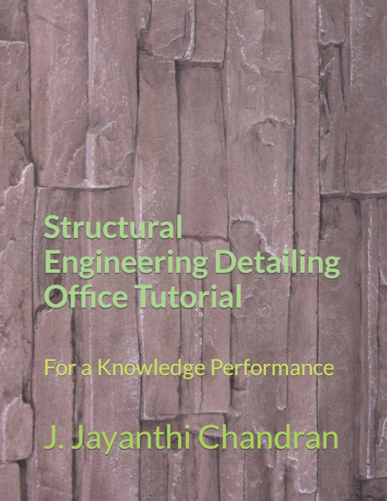 Knjiga Structural Engineering Detailing Office Tutorial J. Jayanthi Chandran