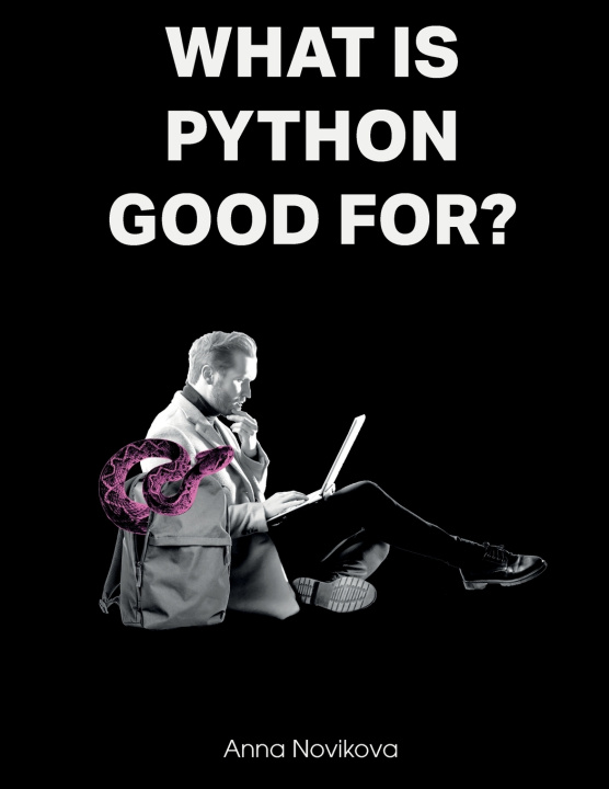 Kniha What Is Python Good For? Anna Novikova