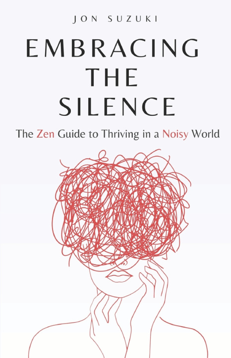 Kniha Embracing The Silence Jon Suzuki
