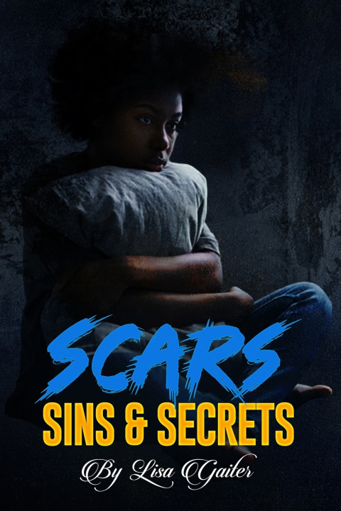 Knjiga Scars, Sins & Secrets Lisa Gaiter