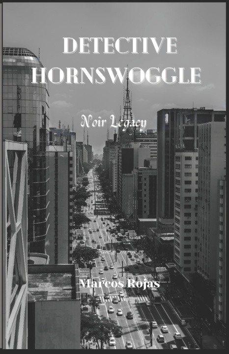 Knjiga Detective Hornswoggle Marcos Rojas