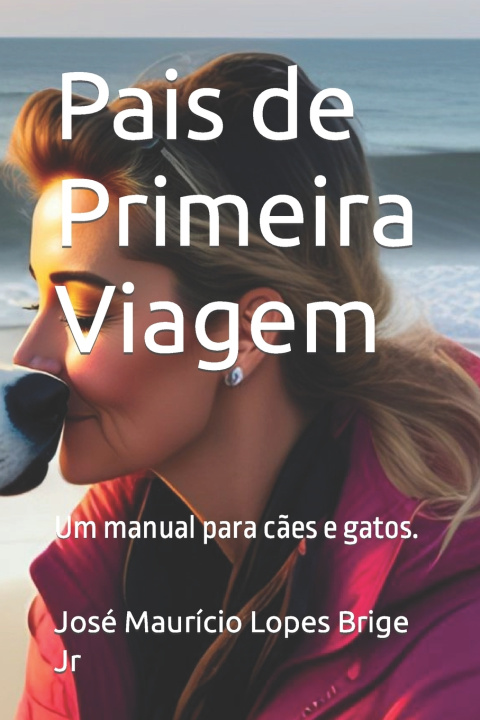 Knjiga Pais de Primeira Viagem José Maurício Lopes Brige Jr