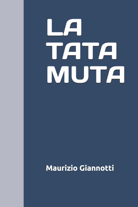 Kniha LA TATA MUTA Maurizio Giannotti
