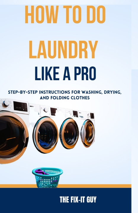 Kniha How to Do Laundry Like a Pro The Fix-It Guy