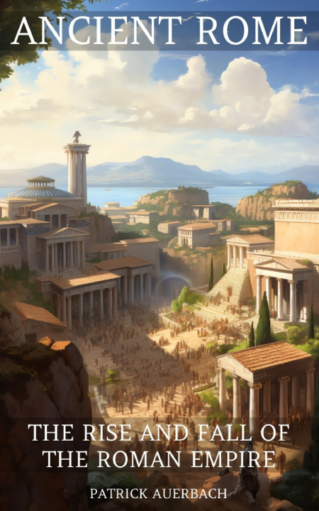 Kniha Ancient Rome Patrick Auerbach