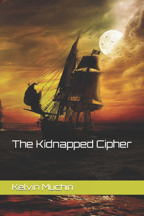 Kniha The Kidnapped Cipher Kelvin Muchiri