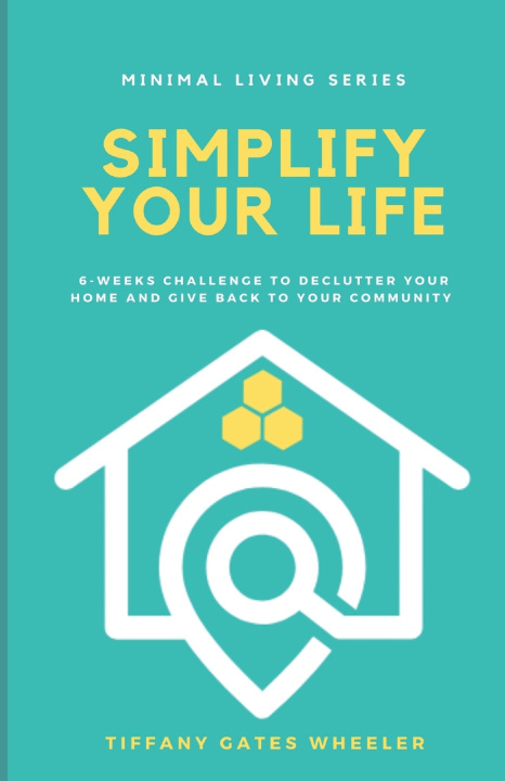 Knjiga Simplify Your Life Tiffany Gates Wheeler