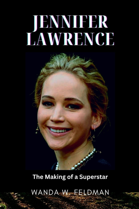 Kniha JENNIFER LAWRENCE Wanda W. Feldman