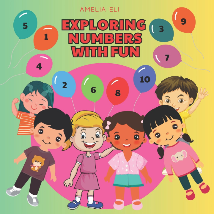 Kniha EXPLORING NUMBERS WITH FUN AMELIA ELI