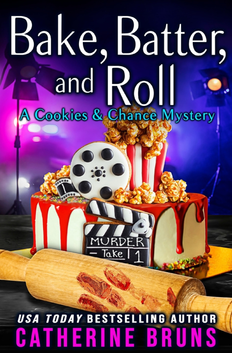 Kniha Bake, Batter, and Roll Catherine Bruns