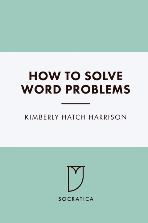 Kniha How To Solve Word Problems Kimberly Hatch Harrison