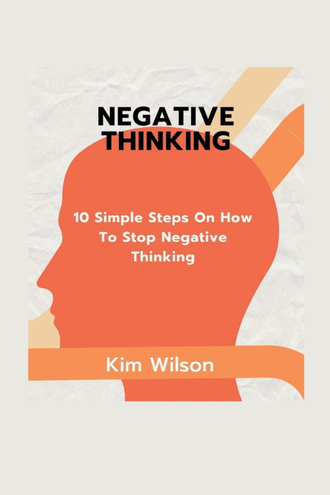 Knjiga Negative Thinking Kim Wilson