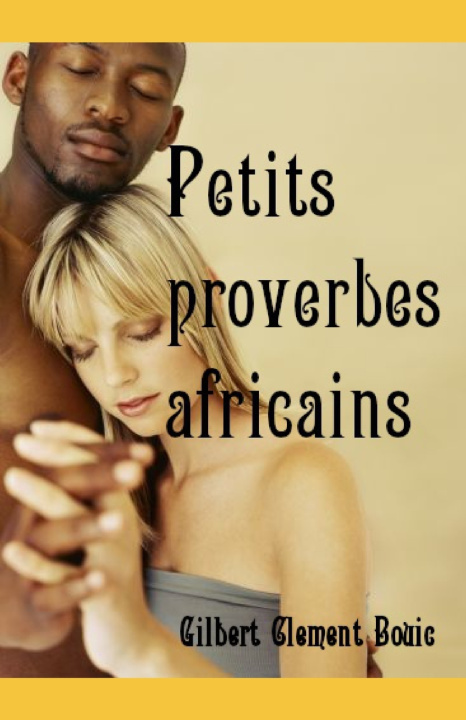 Knjiga Petits proverbes africains Gilbert Clement Bouic