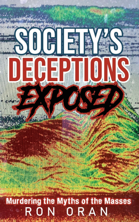 Kniha Society's Deceptions Exposed Ron Oran