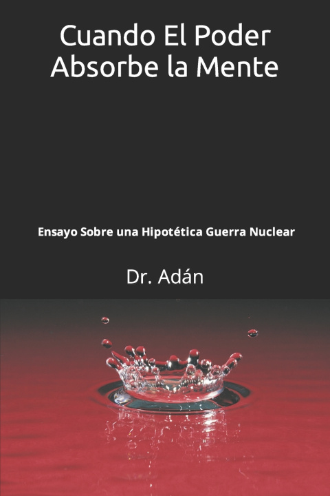 Kniha Cuando El Poder Absorbe la Mente Dr Eve Adán