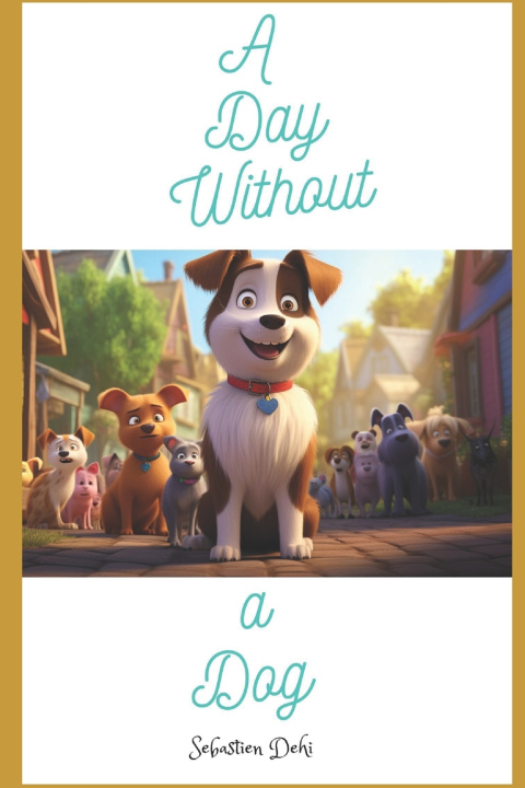 Knjiga A Day Without A Dog Sebastien Dehi