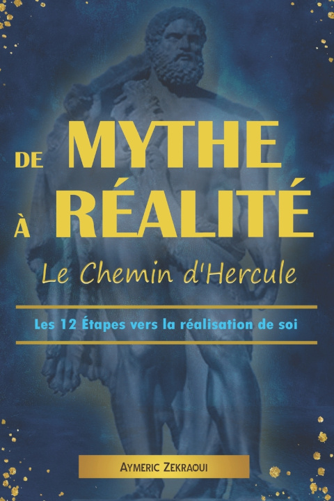 Knjiga De Mythe à Réalité - Le Chemin d'Hercule Aymeric Zekraoui