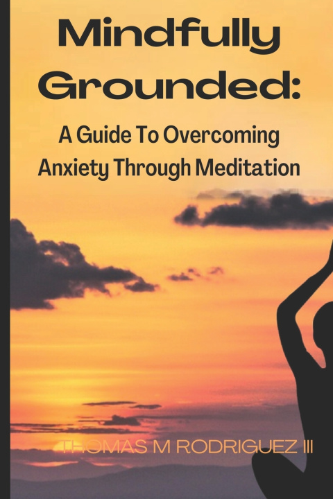 Kniha Mindfully Grounded Thomas M Rodriguez III