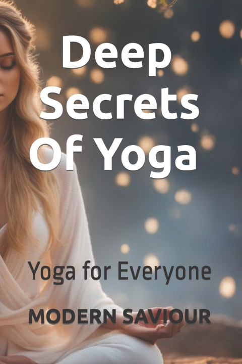 Kniha Deep Secrets Of Yoga MODERN SAVIOUR