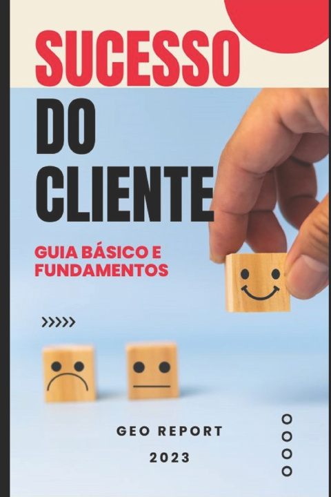Libro Sucesso do Cliente - Guia Básico e Fundamentos Geo Report