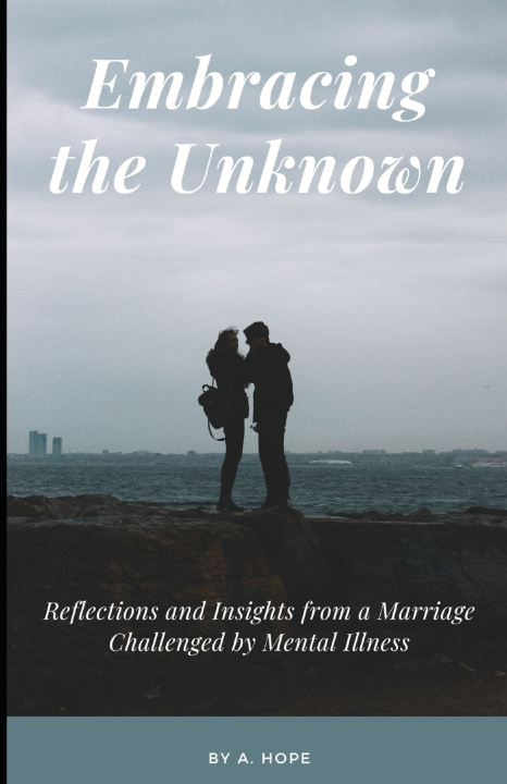 Kniha Embracing the Unknown A. Hope