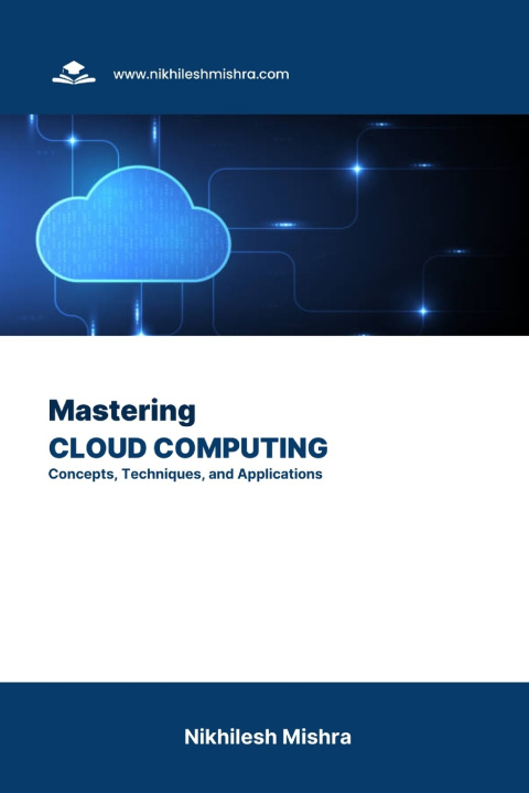 Knjiga Mastering Cloud Computing Nikhilesh Mishra