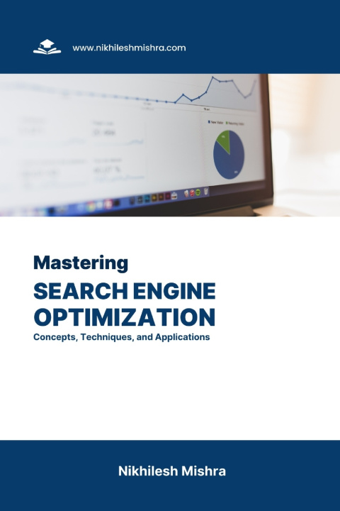 Knjiga Mastering Search Engine Optimization Nikhilesh Mishra