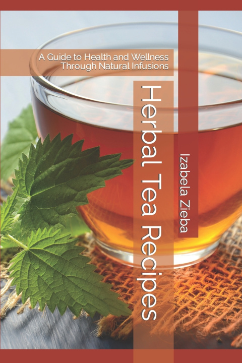 Kniha Herbal Tea Recipes Izabela Zieba