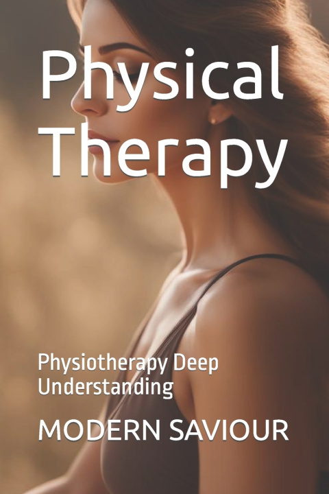 Kniha Physical Therapy MODERN SAVIOUR