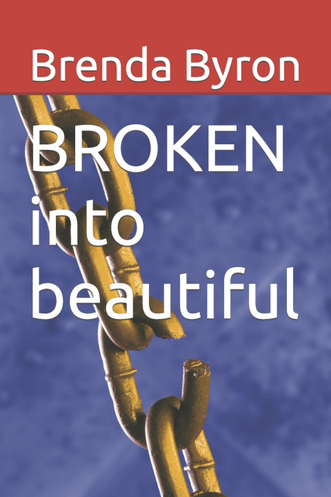 Kniha BROKEN into Beautiful Brenda Byron