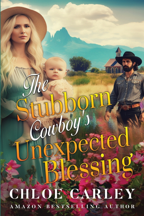 Kniha The Stubborn Cowboy's Unexpected Blessing Chloe Carley