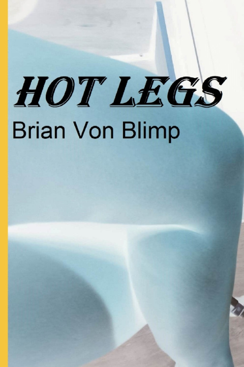 Kniha HOT LEGS Brian Von Blimp